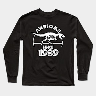 Awesome Since 1989 Long Sleeve T-Shirt